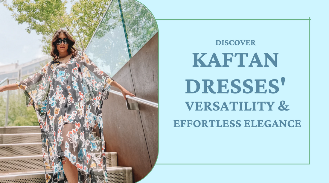 Discover Kaftan Dresses' Versatility & Effortless Elegance!