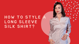 How to Style a Long Sleeve Silk Shirt