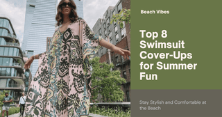 Top 8 Swimsuit Cover-Ups for Summer Fun